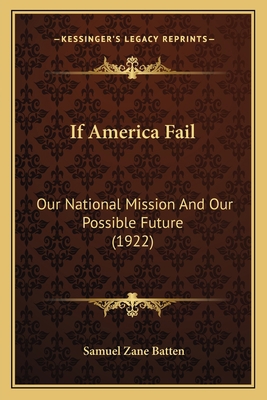 If America Fail: Our National Mission And Our P... 1165484412 Book Cover