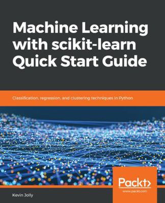 Machine Learning with scikit-learn Quick Start ... 1789343704 Book Cover