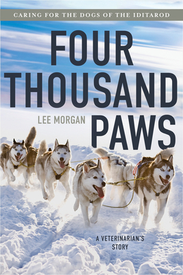 Four Thousand Paws: Caring for the Dogs of the ... 1324096152 Book Cover