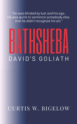 Bathsheba: David's Goliath B08F6RCCLC Book Cover
