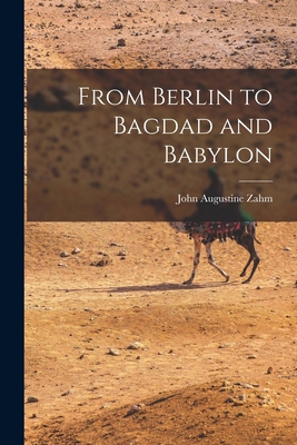 From Berlin to Bagdad and Babylon 1017572712 Book Cover