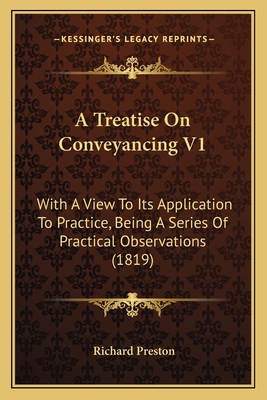 A Treatise On Conveyancing V1: With A View To I... 1164555030 Book Cover
