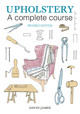 Upholstery: A Complete Course: 2nd Revised Edition 1784941255 Book Cover