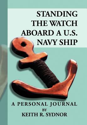 Standing the Watch Aboard A U.S. Navy Ship: A P... 1477107258 Book Cover