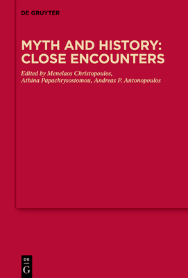 Myth and History: Close Encounters 3110779587 Book Cover