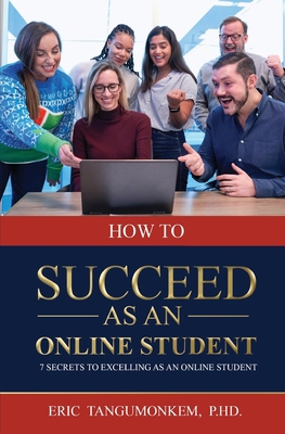 How to succeed as an online student: 7 Secrets ... 1947662953 Book Cover