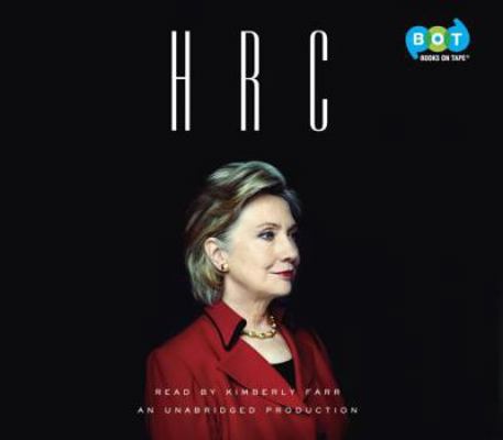HRC: State Secrets and the Rebirth of Hillary C... 0804149275 Book Cover