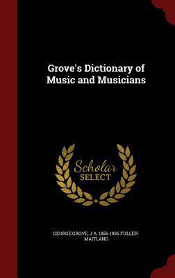 Grove's Dictionary of Music and Musicians 1298524482 Book Cover