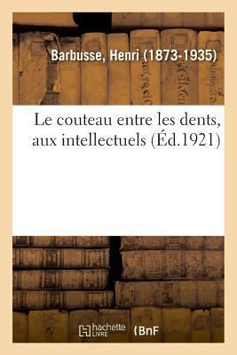 Le Couteau Entre Les Dents, Aux Intellectuels [French] 2329036205 Book Cover