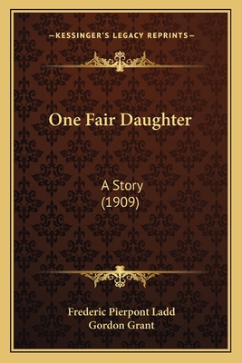 One Fair Daughter: A Story (1909) 1165539632 Book Cover