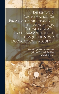 Dissertatio Mathematica De Præstantia Arithmeti... [Latin] 1019606118 Book Cover