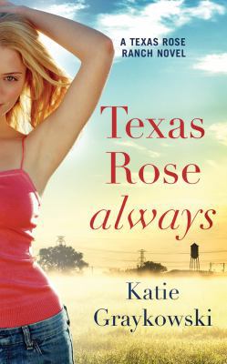 Texas Rose Always 1531877761 Book Cover