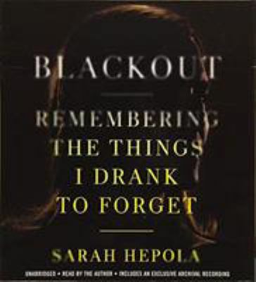 Blackout: Remembering the Things I Drank to Forget 1478904763 Book Cover