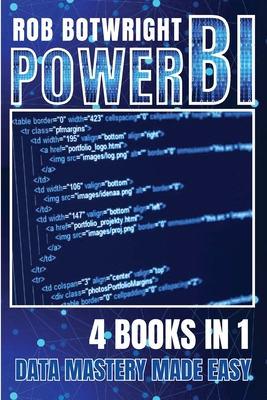 Power BI: Data Mastery Made Easy 1839386681 Book Cover