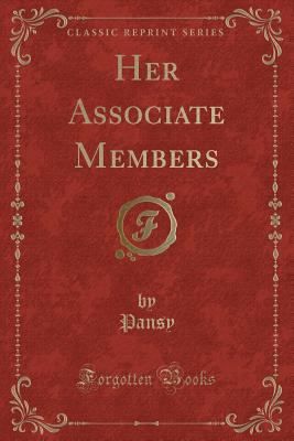 Her Associate Members (Classic Reprint) 1331669618 Book Cover