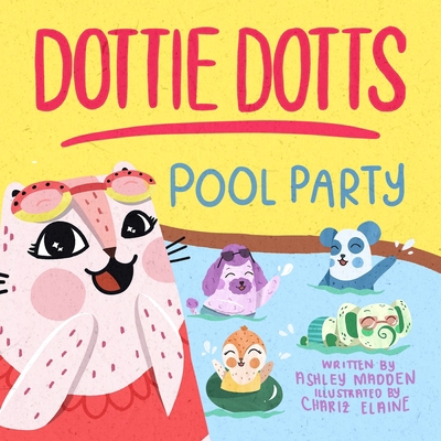 Dottie Dotts: Pool Party B08LNLG497 Book Cover