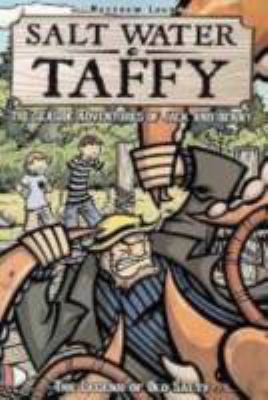 Salt Water Taffy Vol. 1: The Legend of Old Salt... 1932664947 Book Cover