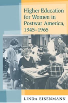 Higher Education for Women in Postwar America, ... 0801887453 Book Cover