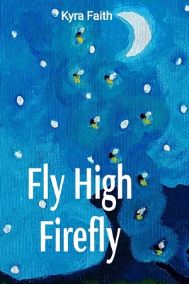 Fly High Firefly B0FDFYLRR6 Book Cover