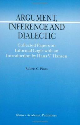 Argument, Inference and Dialectic: Collected Pa... 0792370058 Book Cover