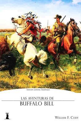 Las Aventuras de Buffalo Bill [Spanish] 1535005343 Book Cover