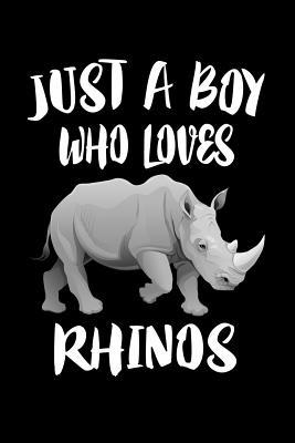 Just A Boy Who Loves Rhinos: Animal Nature Coll... 1080144862 Book Cover