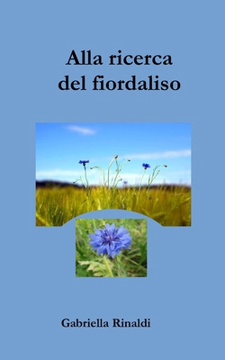 Alla ricerca del fiordaliso [Italian] B09QP3MDTD Book Cover