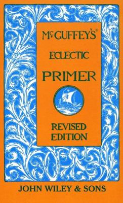 McGuffey's Eclectic Primer 0471288888 Book Cover