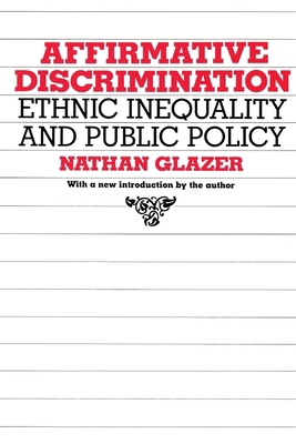 Affirmative Discrimination: Ethnic Inequality a... 0674007301 Book Cover
