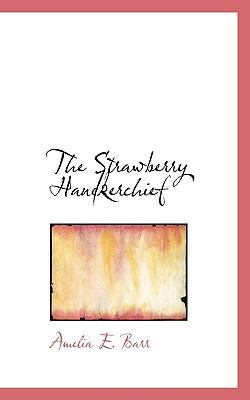 The Strawberry Handkerchief 1117203328 Book Cover