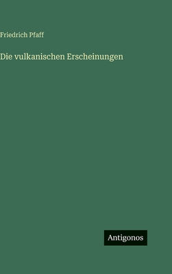 Die vulkanischen Erscheinungen [German] 3386438466 Book Cover