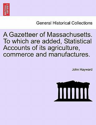 A Gazetteer of Massachusetts. to Which Are Adde... 1241339066 Book Cover