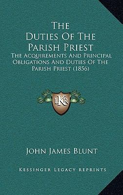 The Duties Of The Parish Priest: The Acquiremen... 1165862549 Book Cover