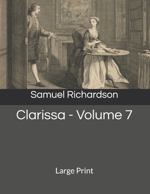Clarissa - Volume 7: Large Print 1695057643 Book Cover
