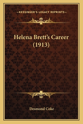 Helena Brett's Career (1913) 1164667122 Book Cover