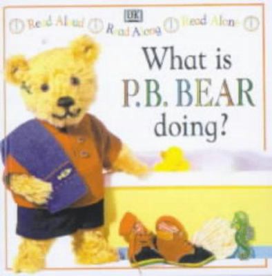 What Is P.B. Bear Doing? (P.B Bear) 0751370959 Book Cover