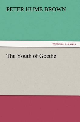 The Youth of Goethe 3847233254 Book Cover