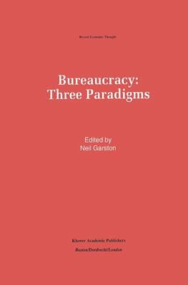 Bureaucracy: Three Paradigms 9401046123 Book Cover