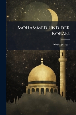 Mohammed und der Koran. [German] 1272717208 Book Cover