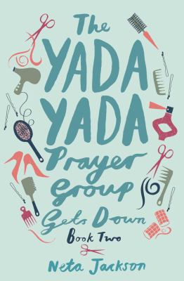 The Yada Yada Prayer Group Gets Down 1401689841 Book Cover