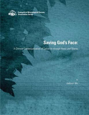 Saving God's Face: A Chinese Contextualization ... 086585047X Book Cover