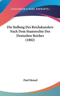 Die Stellung Des Reichskanzlers Nach Dem Staats... [German] 1162514027 Book Cover