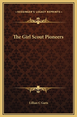 The Girl Scout Pioneers 1169256511 Book Cover