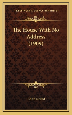 The House With No Address (1909) 1167119193 Book Cover