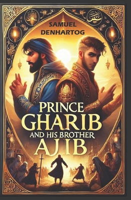 Prince Gharib and His Brother Ajib B0D8PRZMGY Book Cover