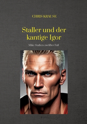 Staller und der kantige Igor: Mike Stallers zwö... [German] 3384021614 Book Cover