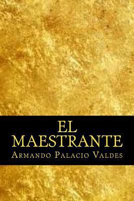 El Maestrante [Spanish] 1535399414 Book Cover