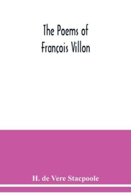 The poems of François Villon 9354039200 Book Cover