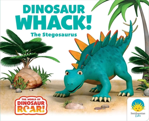 Dinosaur Whack! the Stegosaurus 1665982683 Book Cover