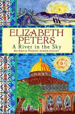 A River in the Sky (Amelia Peabody) 184901597X Book Cover